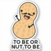 Om grappig te zijn of niet te zijn pindakaas sticker (Voorkant)