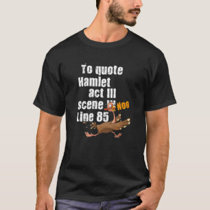 om Hamlet te citeren literaire T-shirt
