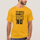 om Hamlet te citeren... T-shirt (Voorkant)
