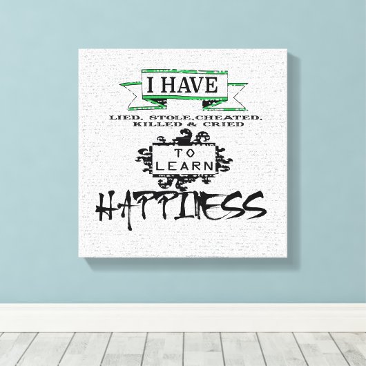 Om HAPPINESS te leren, citaat uit het leven Canvas Afdruk (Insitu (Houten vloer))