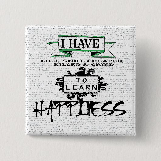 Om HAPPINESS te leren, citaat uit het leven Vierkante Button 5,1 Cm (Voorkant)