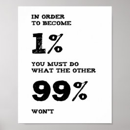 Om het één Percent Citaat te worden Poster
