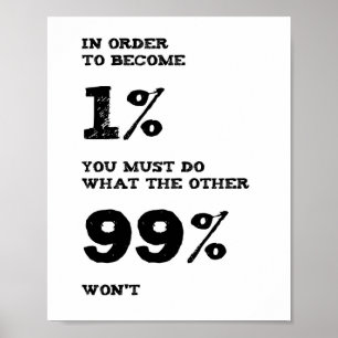 Om het één Percent Citaat te worden Poster