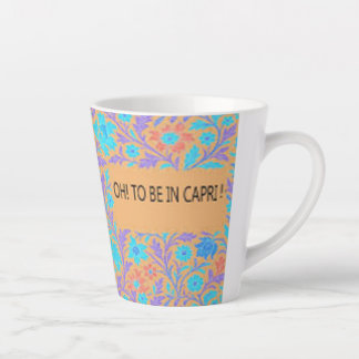 OM IN CAPRI ! TE ZIJN LATTE MOK