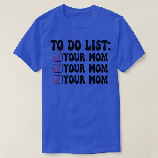 Om je moeder te doen 11 t-shirt (Design voorkant)