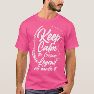 Om kalm te blijven, zal de Crappie Legend het aanp T-shirt