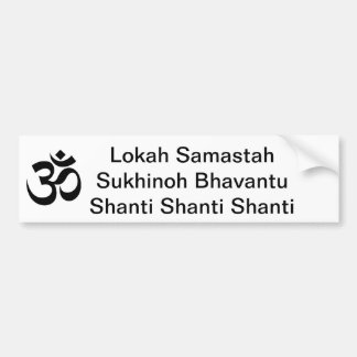 OM, Lokah Samastah Sukhinoh BhavantuShanti Shan… Bumpersticker