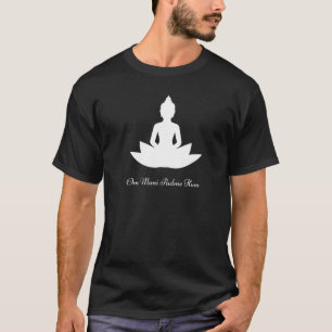Om Mani Padme Hum Buddha en Lotus Meditation Mant T-shirt