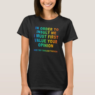 Om me te beledigen, Joke Sarcastische regenboog T-shirt