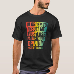 Om mij te beledigen, is Sarcastic Joke Gezegde een T-shirt