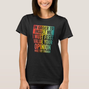 Om mij te beledigen, is Sarcastic Joke Gezegde een T-shirt