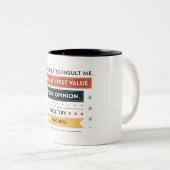 Om mij te beledigen moet ik eerst uw tweekleurige koffiemok (Voorkant rechts)