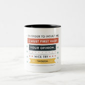 Om mij te beledigen moet ik eerst uw tweekleurige koffiemok (Center)