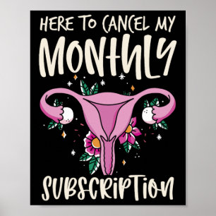 Om mijn maandelijks abonnement op Hysterectomie te Poster