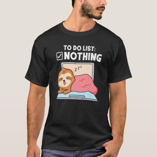 Om niets te doen dat slaapt t-shirt (Voorkant)