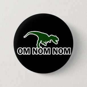 Om Nom Nom Dinosaur Rawr is Hungry Ronde Button 5,7 Cm