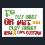 Om Rugby te spelen Poster<br><div class="desc">Om Rugby te spelen. Als Rugby je hobby,  bezetting of obsessie is,  show het dan met grote Rugby t-shirts,  mokken,  stickers en nog veel meer. Het zijn ook geweldige cadeautjes voor andere Rugby-fans!</div>