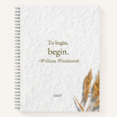 'Om te beginnen, begin ~ William Wordsworth' Notitieboek (Voorkant)