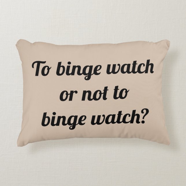 Om te bingewatchen of niet? Binge watch! Accent Kussen (Voorkant)