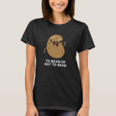 Om te Boon of Niet te Boon Shakespeare Woordspelin T-shirt (Voorkant)