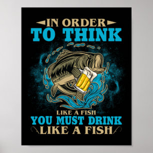 Om te denken als een vis moet je drinken als een v poster