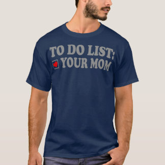 Om te doen lijst je moeder 24 t-shirt