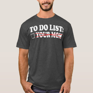 Om te doen lijst je moeder 6 t-shirt