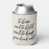 Om te hebben en te houden kan Coozie (Blikje Voorkant)