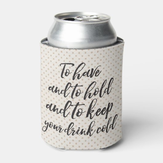 Om te hebben en te houden kan Coozie (Blikje Voorkant)
