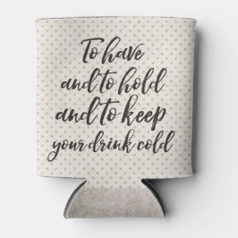 Om te hebben en te houden kan Coozie