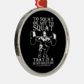 Om te hurken of niet - Shakespeare - Grappige nieu Metalen Ornament (Rechts)