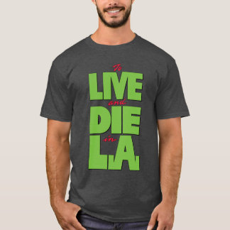 Om te LEVEN en te STERVEN in LA T-shirt