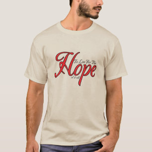 Om Te Leven Voor De Hoop Op Alles T-shirt