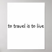 Om te reizen moet je leven - eenvoudig reisprijsop poster (Voorkant)