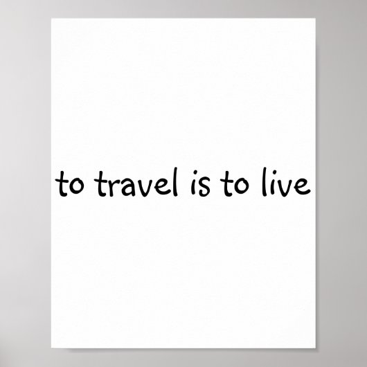 Om te reizen moet je leven - eenvoudig reisprijsop poster (Voorkant)