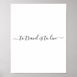 Om te reizen moet je leven - eenvoudig reisprijsop poster