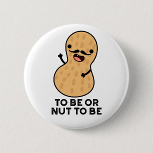 Om Te Zijn Of Niet Te Zijn Om Grappig Te Zijn Pind Ronde Button 5,7 Cm