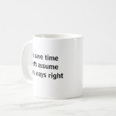 Om tijd te besparen, neem aan dat ik altijd gelijk koffiemok (Voorkant links)