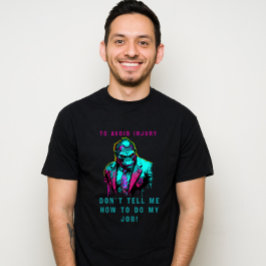 Om verwondingen te voorkomen, vertel me niet hoe i t-shirt