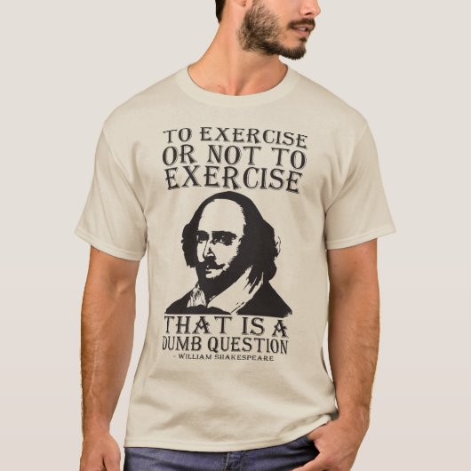 Om wel of niet te sporten? - Shakespeare T-shirt (Voorkant)