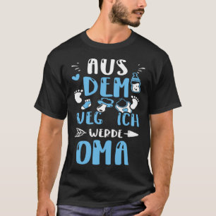 Oma Aus Dem Weg Ich Werde Oma Baby Boy Gezegde T-shirt