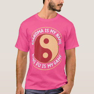 Oma is mijn naam Kung Fu is mijn spel Kung Fu Gran T-shirt