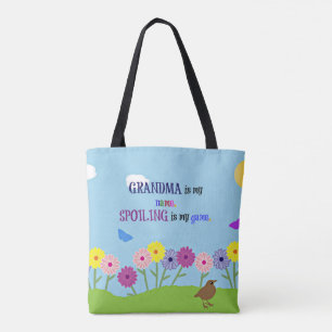 Oma is mijn naam. Spoiling is mijn spel. Tote Bag