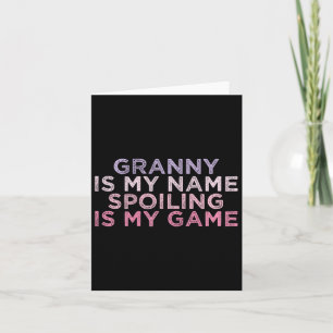 Oma is mijn naam Verwennen is mijn spel Grappige m Kaart