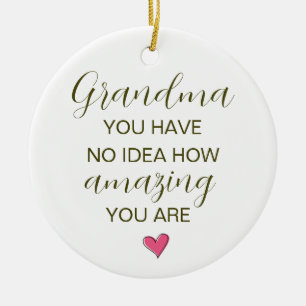 Oma, je hebt geen idee hoe geweldig je bent keramisch ornament