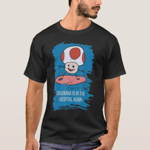 oma ligt weer in het ziekenhuis t-shirt