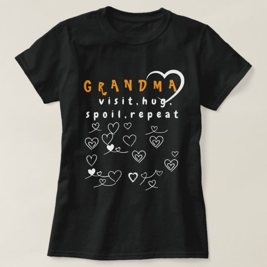 Oma Mode: Bezoek, Knuffel, Bederf, Herhaal T-shirt (Design voorkant)