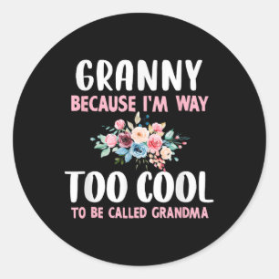 Oma omdat ik te cool ben om oma Flora genoemd te w Ronde Sticker