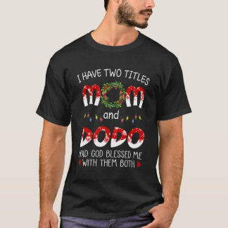 Oma T-shirt- Ik heb twee titels moeder en Dodo Chr T-shirt