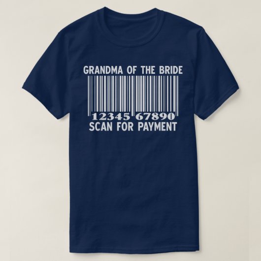 Oma van de Bride Scan for Payment Wedding Part T-shirt (Design voorkant)